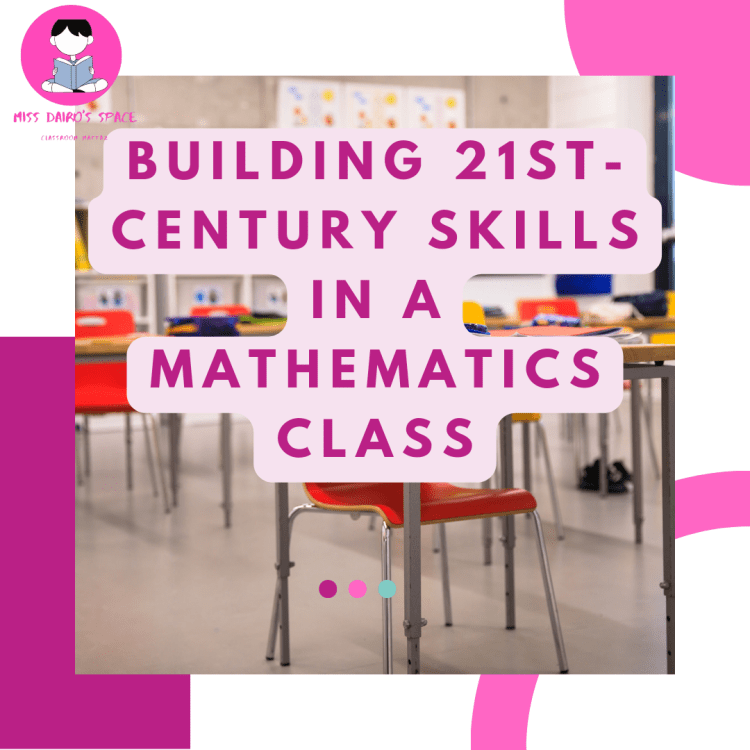 Building 21st-Century Skills During a Mathematics&nbsp;Class