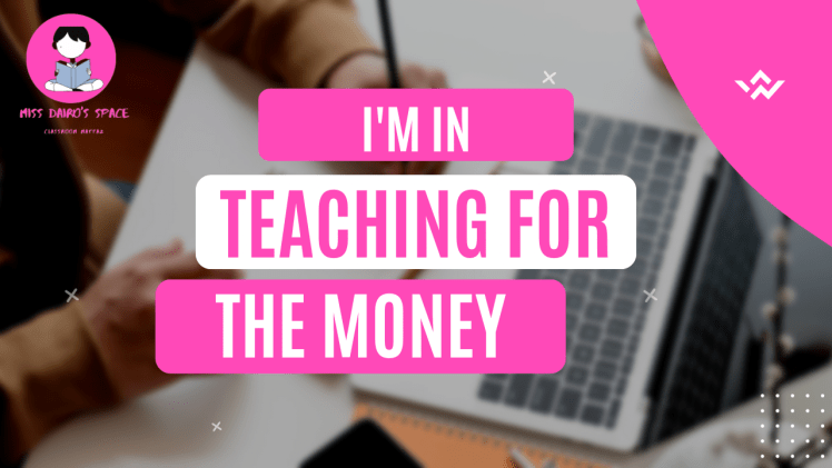 I’m in Teaching for the&nbsp;Money